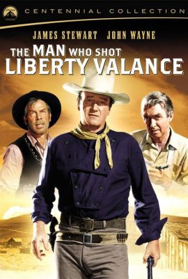 Человек, который застрелил Либерти Вэланса Человек, который застрелил Либерти Вэланса